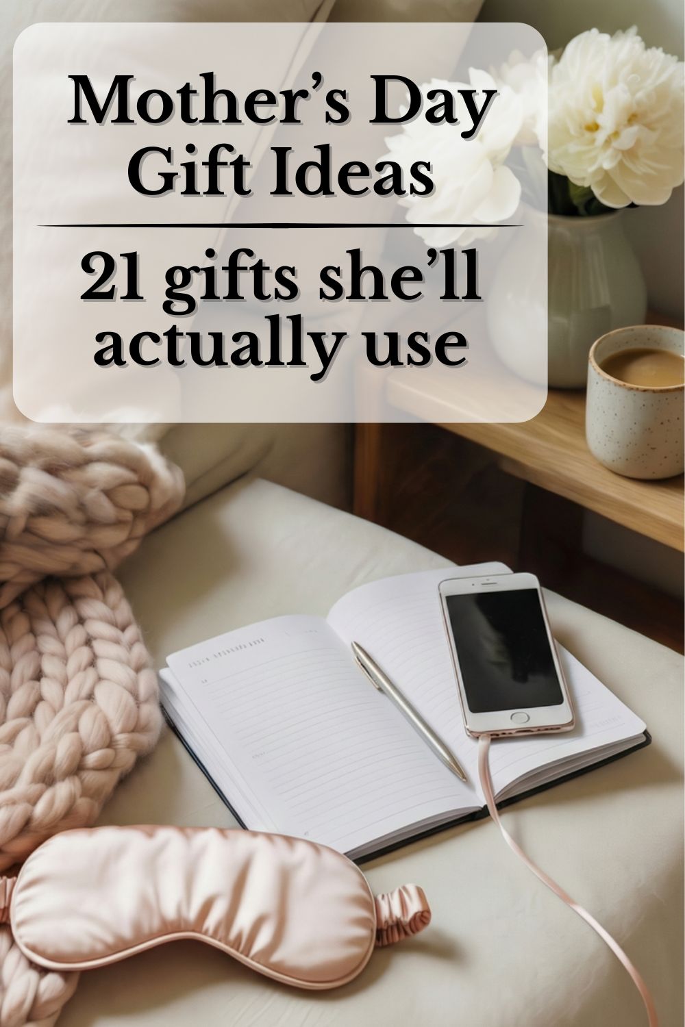 mother’s day gifts 21 gift ideas she'll actually use